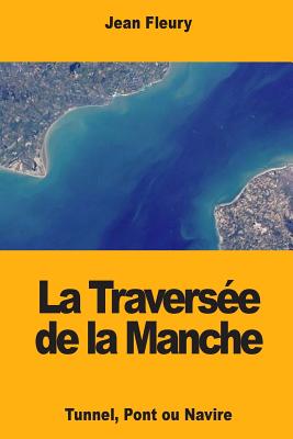 La Travers?e de la Manche - Fleury, Jean