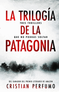 La trilog?a de la Patagonia