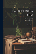 La Ubre de La Loba: Novela Inedita