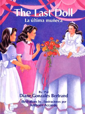 La Ultima Muneca - Bertrand, Diane Gonzales, and Balestra, Alejandra (Translated by), and Gonzales, Diane