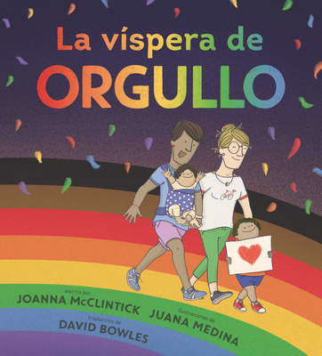La V?spera de Orgullo - McClintick, Joanna, and Medina, Juana (Illustrator)