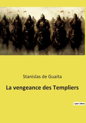 La vengeance des Templiers - de Guaita, Stanislas