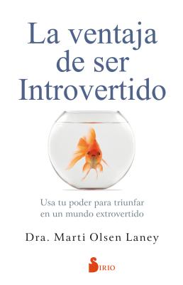 La Ventaja de Ser Introvertido - Laney, Marti Olsen, and Ruaiz De Luna Gonzaalez, Pedro