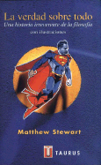 La Verdad Sobre Todo - Stewart, Matthew