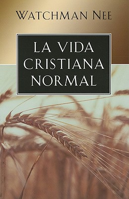 La Vida Cristiana Normal - Nee, T S