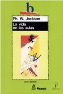 La Vida En Las Aulas - Jackson, P.