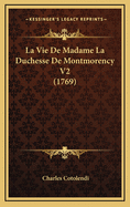 La Vie de Madame La Duchesse de Montmorency V2 (1769)