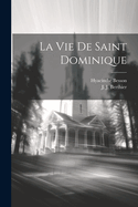 La Vie de Saint Dominique