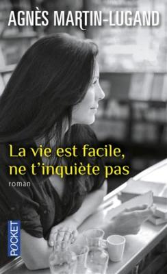 La Vie Est Facile, Ne T'inquiete Pas - Martin-Lugand, Agnes