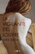 La Vigilante del Louvre / The Louvre Watchman