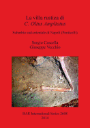 La villa rustica di C. Olius Ampliatus: Suburbio sud-orientale di Napoli (Ponticelli)