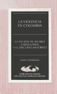 La Violencia En Colombia: La Ficci?n de ?lvarez Gardeazbal Y El Discurso Hist?rico