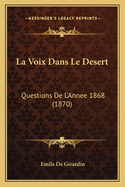 La Voix Dans Le Desert: Questions de L'Annee 1868 (1870)