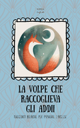 La Volpe che Raccoglieva gli Addii: Racconti Bilingue per Imparare l'Inglese
