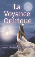 La Voyance Onirique, Apprenez A Voir Votre Futur Dans Vos Reves