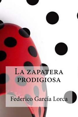 La Zapatera Prodigiosa - Garcia Lorca, Federico