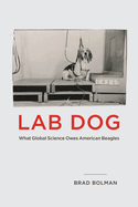 Lab Dog: What Global Science Owes American Beagles