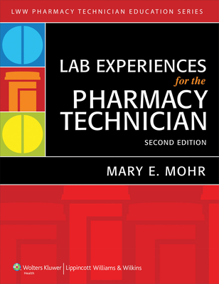 Lab Experiences for the Pharmacy Technician - Mohr, Mary E, Rph, MS