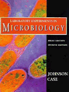 Lab Experiments in Microbiology - Case, Christine L, and Johnson, Ted R, and Johnson