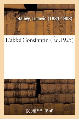 L'Abb Constantin - Halvy, Ludovic