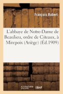 L'Abbaye de Notre-Dame de Beaulieu, Ordre de Citeaux, ? Mirepoix (Ari?ge)