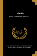 L'Abeille: Journal D'Entomologie, Volume 29...