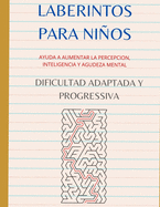 Laberintos para nios: Ayuda a aumentar peercepcion inteligencia y agudeza mental