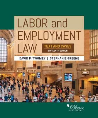 Labor and Employment Law: Text and Cases - Twomey, David P., and Greene, Stephanie