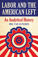 Labor and the American Left: An Analytical History