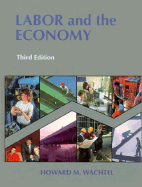 Labor and the Economy - Wachtel, Howard M