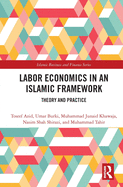 Labor Economics in an Islamic Framework: Theory and Practice