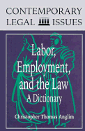 Labor, Employment, and the Law: A Dictionary