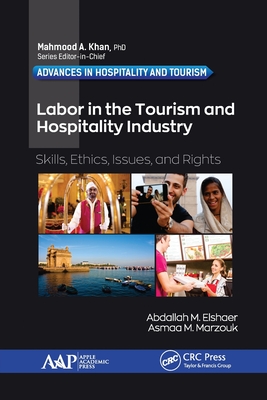 Labor in the Tourism and Hospitality Industry: Skills, Ethics, Issues, and Rights - Elshaer, Abdallah M, and Marzouk, Asmaa M (Editor)