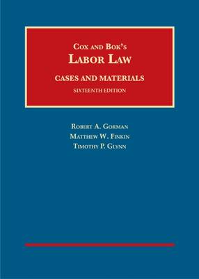 Labor Law - Gorman, Robert A., and Finkin, Matthew W., and Glynn, Timothy P.