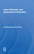 Labor, Markets, and Agricultural Production