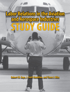 Labor Relations in the Aviation and Aerospace Industries: Study Guide