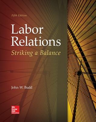 Labor Relations: Striking a Balance - Budd, John