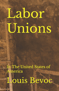 Labor Unions: In The United States of America