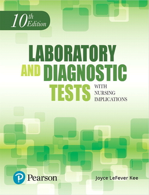 Laboratory and Diagnostic Tests with Nursing Implications - Kee, Joyce