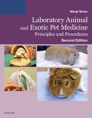 Laboratory Animal and Exotic Pet Medicine: Principles and Procedures - Sirois, Margi, Edd, MS, Rvt