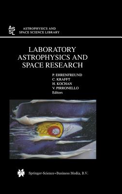 Laboratory Astrophysics and Space Research - Ehrenfreund, P (Editor), and Krafft, C (Editor), and Kochan, H (Editor)