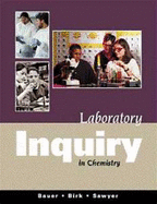 Laboratory Inquiry in Chemistry - Sawyer, Doug, and Bauer, Richard, and Birk, James P