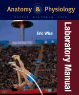 Laboratory Manual by Wise to Accompany A&p, 6/E by Seeley et al