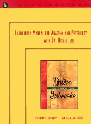 Laboratory Manual for Anatomy and Physiology with Cat Dissections - Donnelly, Patricia J, and Wistreich, George A