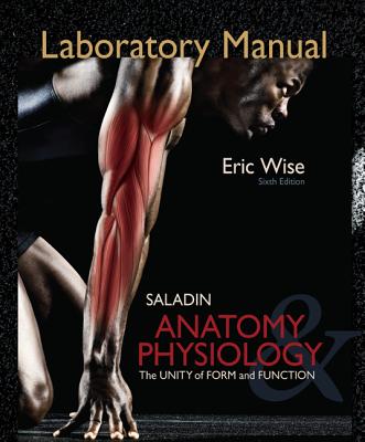 Laboratory Manual for Anatomy & Physiology: The Unity of Form and Function - Wise, Eric
