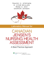 Laboratory Manual for Canadian Jensen's Nursing Health Assessment: A Best Practice Approach