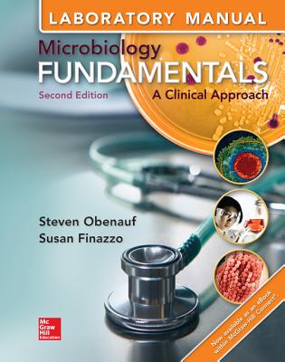 Laboratory Manual for Microbiology Fundamentals: A Clinical Approach - Finazzo, Susan, and Obenauf, Steven