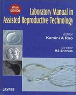 Laboratory Manual in Assisted Reproductive Technology 2006