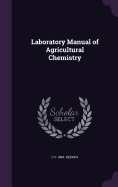 Laboratory Manual of Agricultural Chemistry