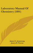 Laboratory Manual Of Chemistry (1891)